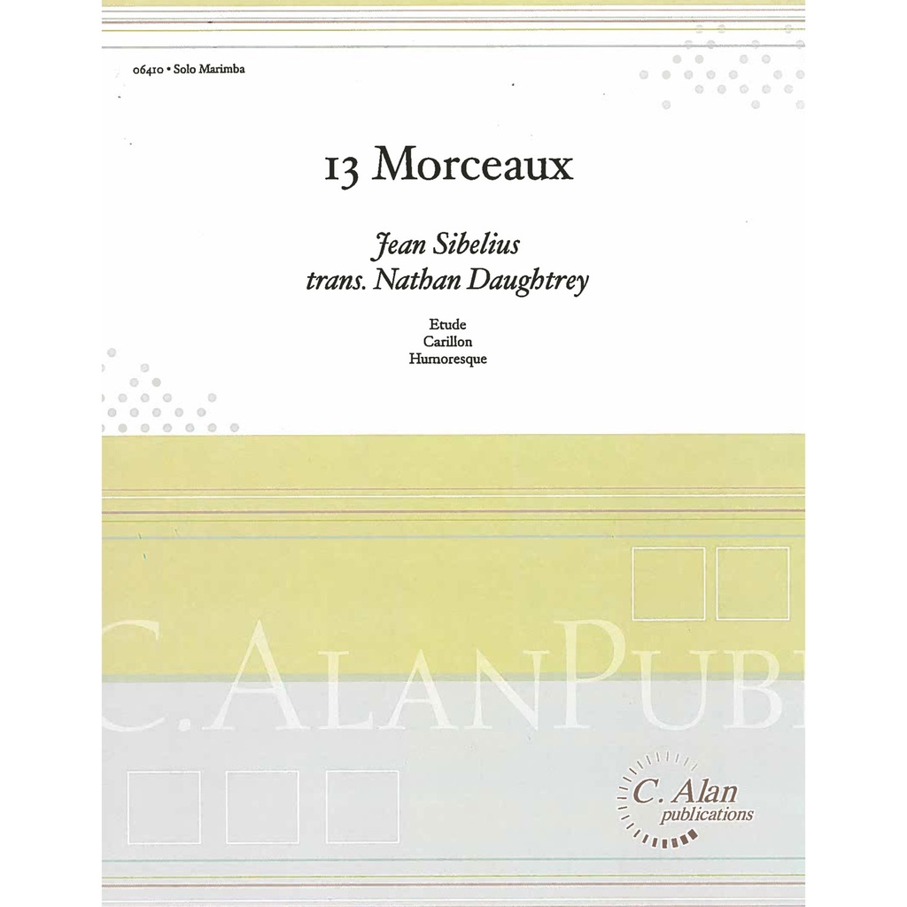 C. Alan Publications 13 Morceaux (Selections) by Sibelius/N. Daughtrey