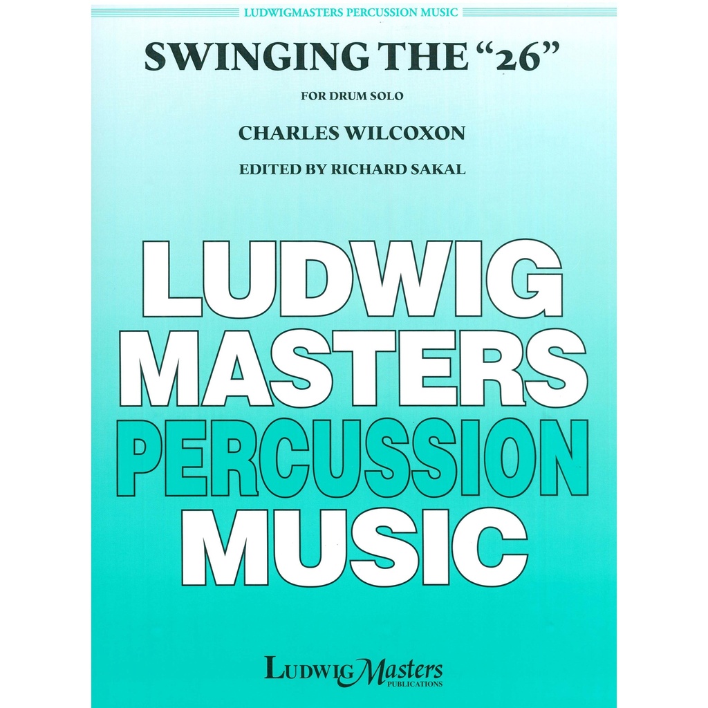 Ludwig Masters Music Swinging the "26" by Charley Wilcoxon