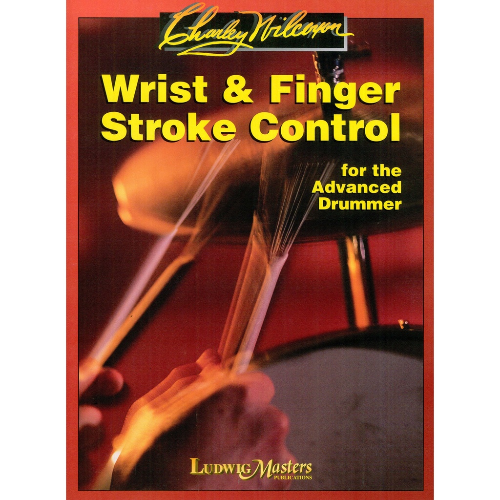 Ludwig Masters Music Wrist & Finger Stroke Control by Charley Wilcoxon