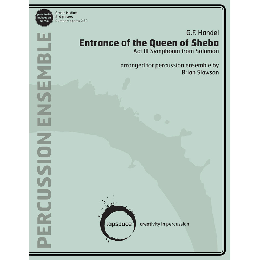 Tapspace Entrance of the Queen of Sheba by G.F. Handel arr. Slawson