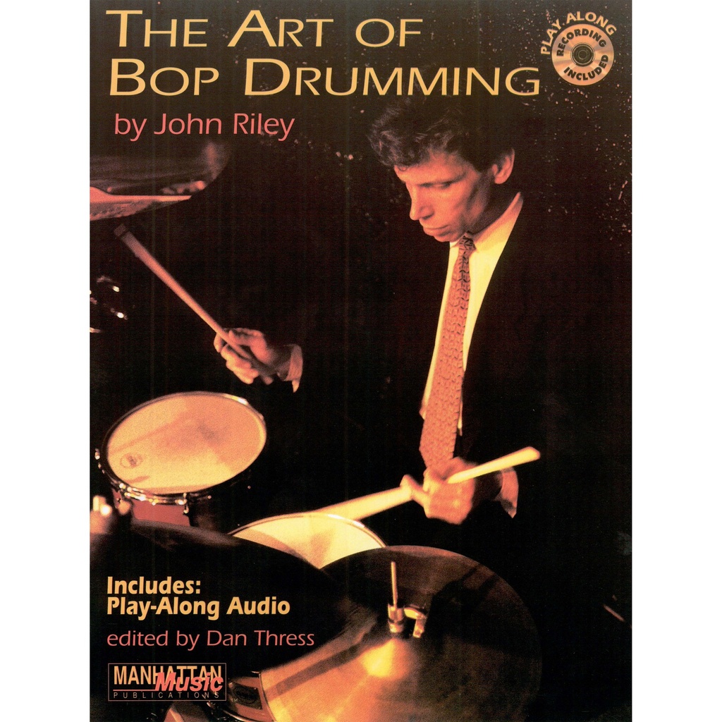 The Art of Bop Drumming by John Riley